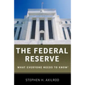The Federal Reserve: What Everyone Needs to Know(r)