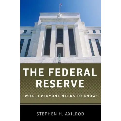 The Federal Reserve: What Everyone Needs to Know(r)