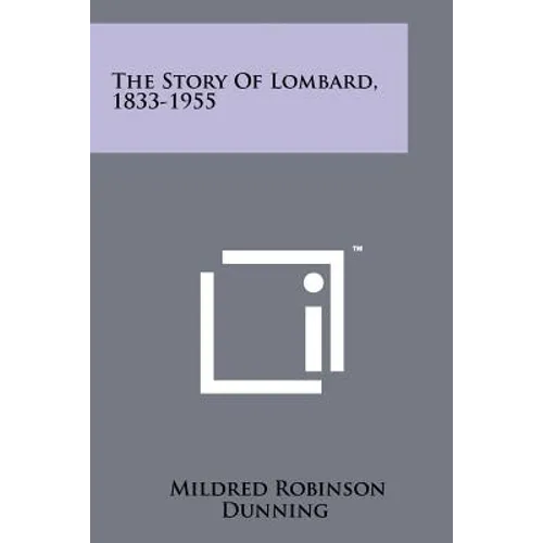The Story Of Lombard, 1833-1955