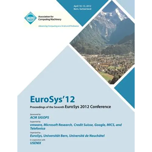 EuroSys 12 Proceedings of the EuroSys 2012 Conference