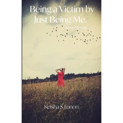 Being a Victim by Just Being Me: Lonon Memoir