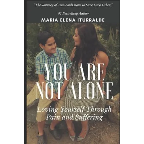 You Are Not Alone: Loving Yourself Through Pain and Suffering