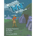 Nashoba's "WH" Workbook: Language Expansion for Autism, Third Edition