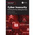 Cyber Insecurity: Examining the Past, Defining the Future