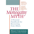 Monogamy Myth: A Personal Handbook for Recovering from Affairs