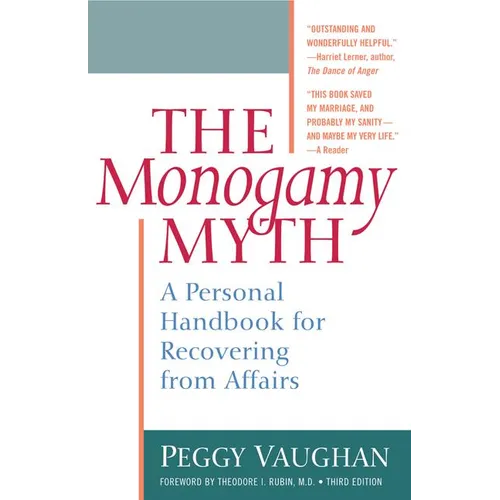Monogamy Myth: A Personal Handbook for Recovering from Affairs