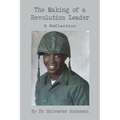 The Making of a Revolution Leader: A Reflection