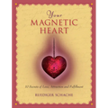 Your Magnetic Heart: 10 Secrets of Love, Attraction and Fulfillment