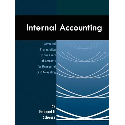Internal Accounting: Advanced Presentation of the Chart of Accounts for Managerial Cost Accounting