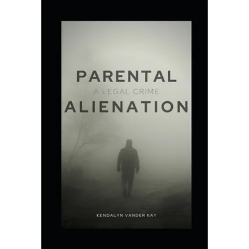 Parental Alienation: A Legal Crime
