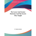 The Lesser And Greater Mysteries And The Secrets They Taught
