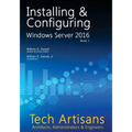 Windows Server 2016: Installing & Configuring