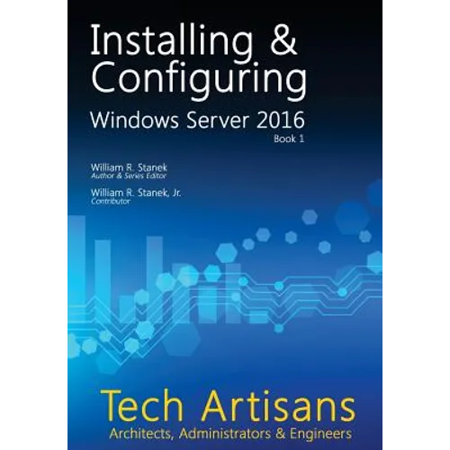 Windows Server 2016: Installing & Configuring
