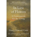 In Lieu of Flowers: A Conversation for the Living