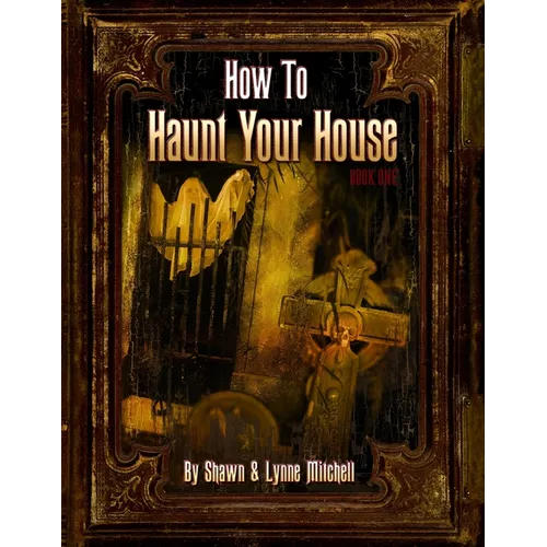 How To Haunt Your House