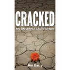 Cracked: My Life After a Skull Fracture - Hardcover
