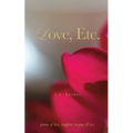 Love, Etc.: Poems of Love, Laughter, Longing & Loss