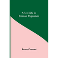 After Life In Roman Paganism