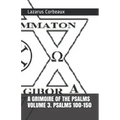 A GRIMOIRE OF THE PSALMS Volume 3. Psalms 101-150