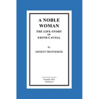 A Noble Woman The Life-Story of Edith Cavell - Paperback