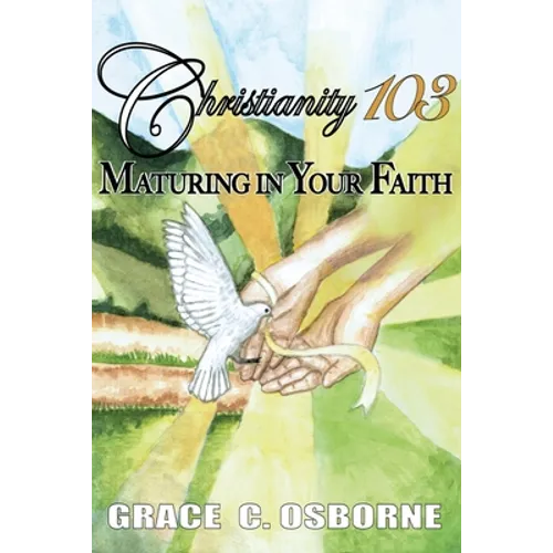 Christianity 103: Maturing in Your Faith