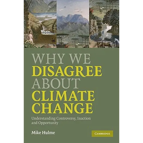 Why We Disagree about Climate Change