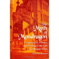 The Myth of Mondragon: Cooperatives, Politics, and Working Class Life in a Basque Town