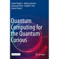 Quantum Computing for the Quantum Curious