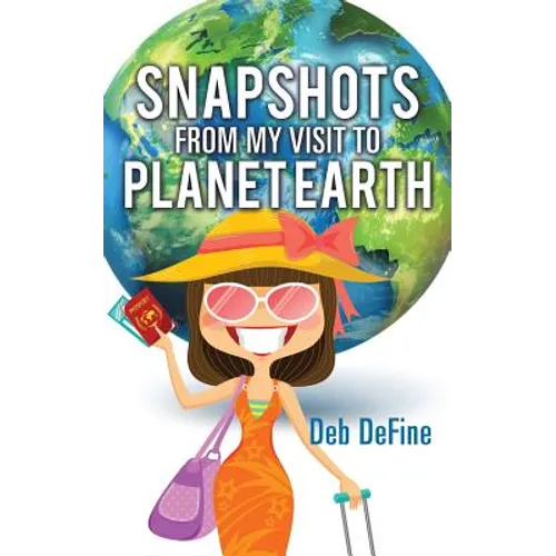 Snapshots From My Visit To Planet Earth