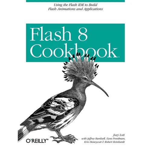 Flash 8 Cookbook: Using the Flash Ide to Build Flash Animations and Applications