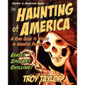 The Haunting of America: Ghosts & Legends of America's Haunted Past