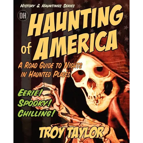 The Haunting of America: Ghosts & Legends of America's Haunted Past