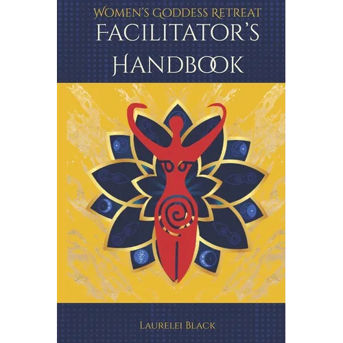 Women's Goddess Retreat Facilitator's Handbook