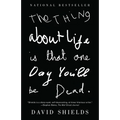 The Thing About Life Is That One Day You'll Be Dead