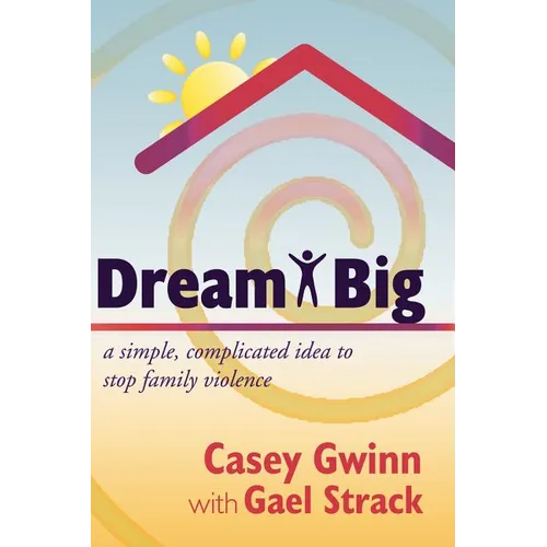 Dream Big: A Simple, Complicated Idea to Stop Family Violence
