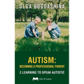 Autism: Becoming a Professional Parent (2) Learning to Speak Autistic