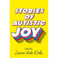 Stories of Autistic Joy