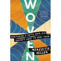 Woven: Nurturing a Faith Your Kid Doesn't Have to Heal from
