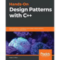 Hands-On Design Patterns with C++: Solve common C++ problems with modern design patterns and build robust applications