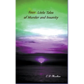 Four Little Tales of Insanity and Murder