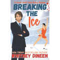 Breaking the Ice: A Sweet Small Town Hockey Romcom: Part of: Love on Thin Ice (7 books)