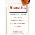 Wisdom, Inc.: 30 Business Virtues That Turn Ordinary People Into Extraordinary Leaders