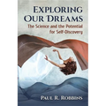 Exploring Our Dreams: The Science and the Potential for Self-Discovery