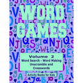 Word Games Volume 2: With Word Search, Word Making, Unscramble and Crosswords
