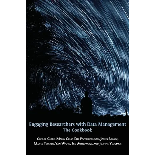 Engaging Researchers with Data Management: The Cookbook