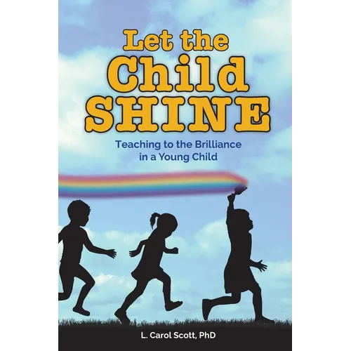 Let the Child Shine: Teaching to the Brilliance in a Young Child