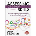 Assessing 21st Century Skills: A Guide to Evaluating Mastery and Authentic Learning