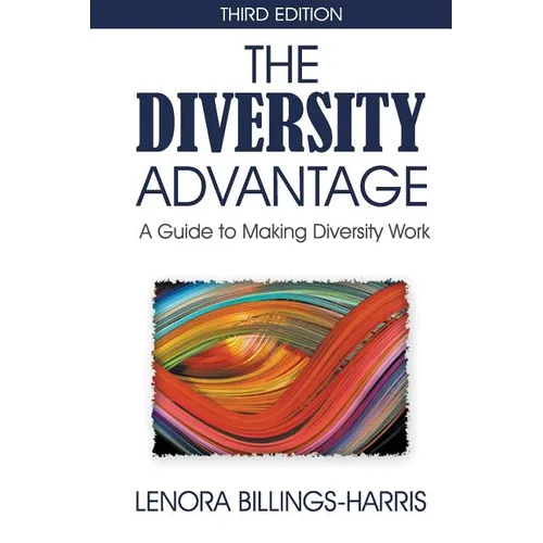 The Diversity Advantage Third Edition: A Guide to Making Diversity Work