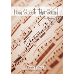How Sweet the Sound: A Memoir