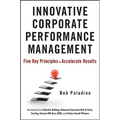 Innovative Corporate Performance Management: Five Key Principles to Accelerate Results